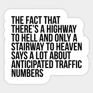 Funny Quote There's Highway To Hell And Stairway To Heaven Sticker